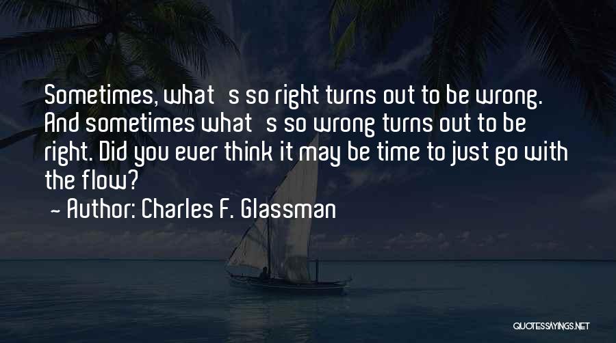 Just Go With Flow Quotes By Charles F. Glassman