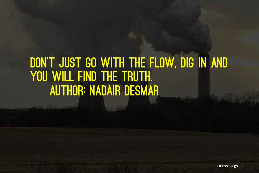Just Go With Flow Quotes By Nadair Desmar