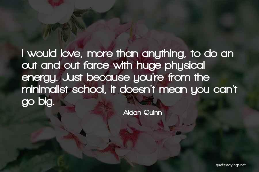 Just Go With It Love Quotes By Aidan Quinn