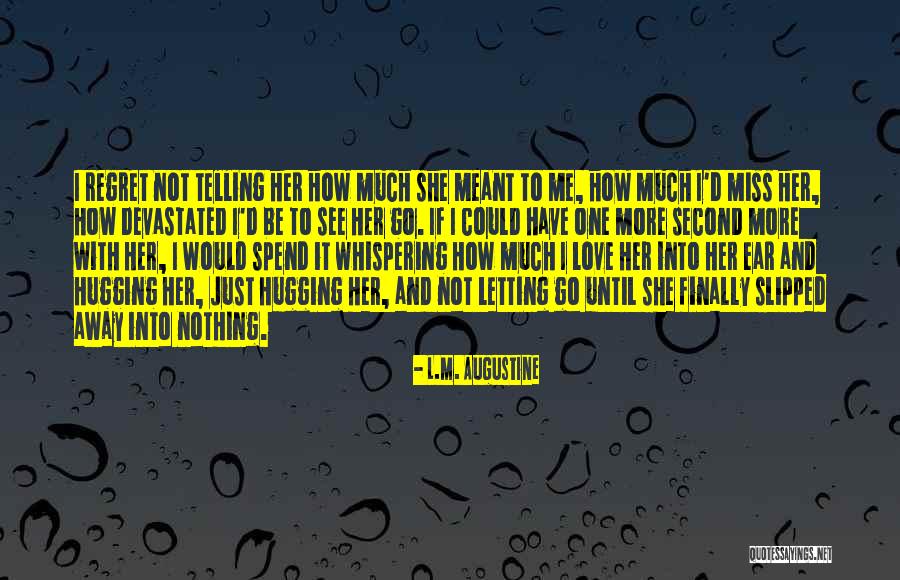 Just Go With It Love Quotes By L.M. Augustine Just Go With It Love Quotes By L.M. Augustine