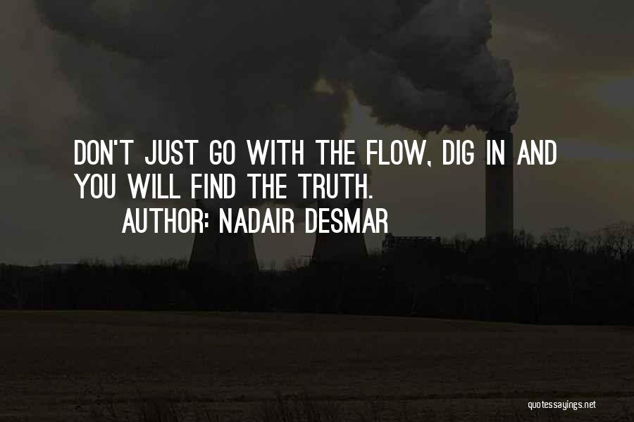 Just Go With The Flow Quotes By Nadair Desmar