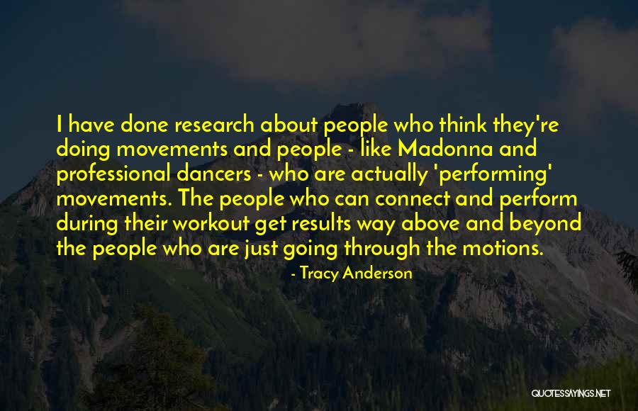 Just Going Through The Motions Quotes By Tracy Anderson Just Going Through The Motions Quotes By Tracy Anderson