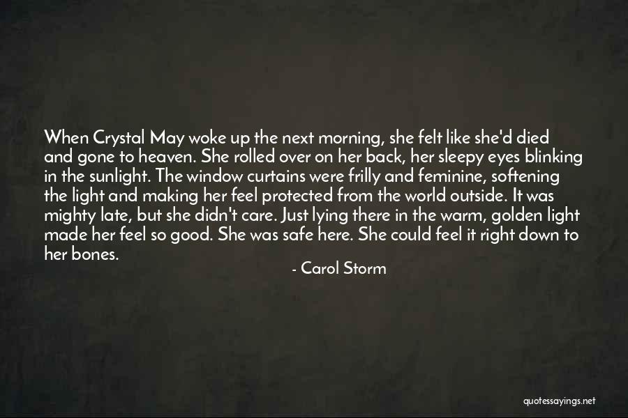 Just Good Morning Quotes By Carol Storm Just Good Morning Quotes By Carol Storm
