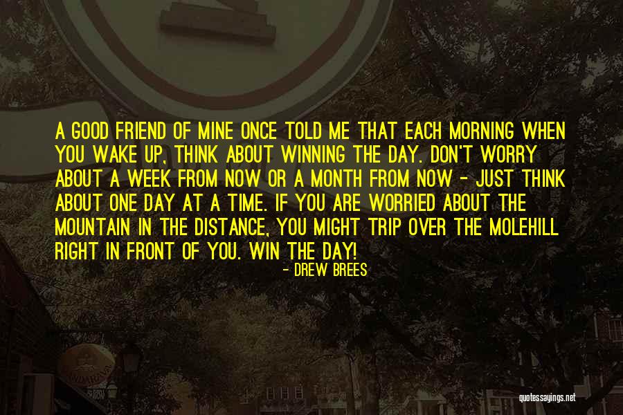 Just Good Morning Quotes By Drew Brees Just Good Morning Quotes By Drew Brees