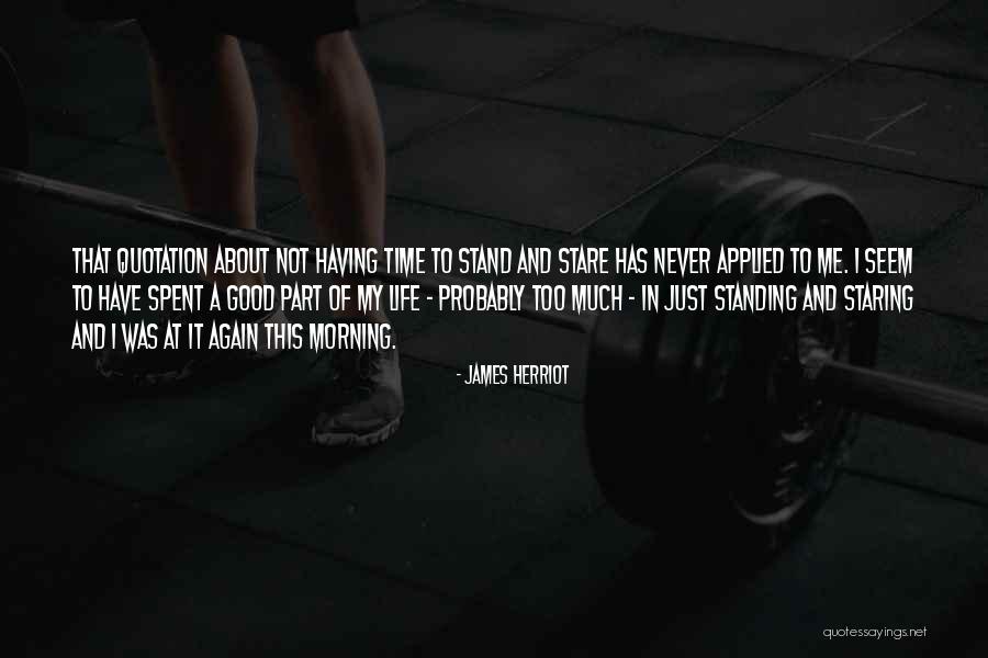 Just Good Morning Quotes By James Herriot Just Good Morning Quotes By James Herriot