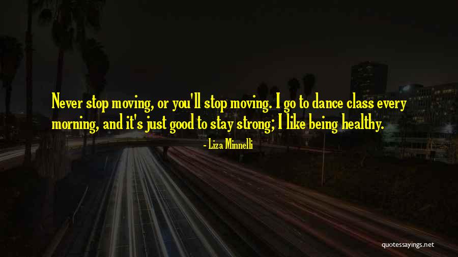 Just Good Morning Quotes By Liza Minnelli Just Good Morning Quotes By Liza Minnelli