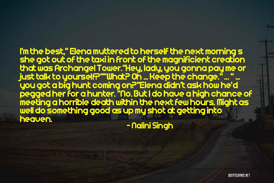 Just Good Morning Quotes By Nalini Singh Just Good Morning Quotes By Nalini Singh
