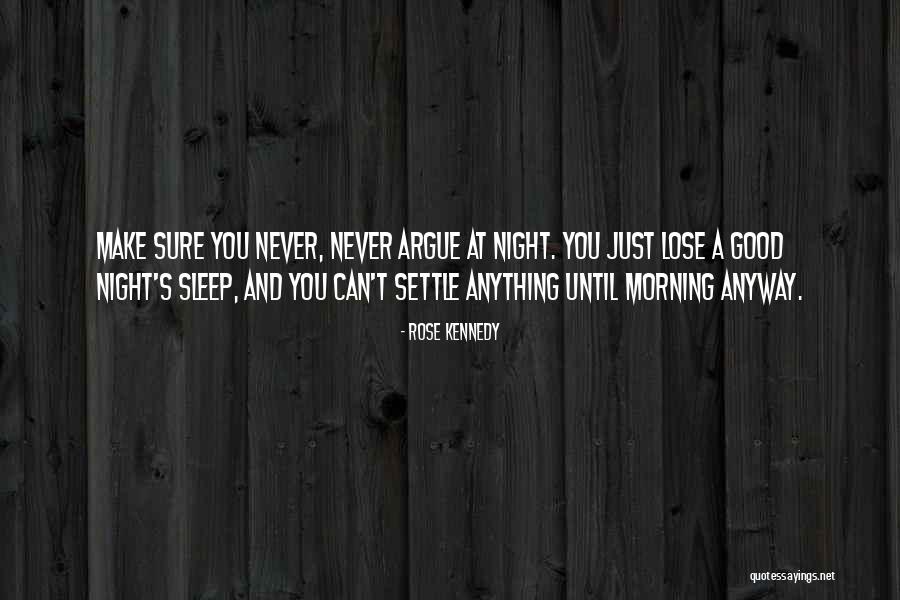 Just Good Morning Quotes By Rose Kennedy Just Good Morning Quotes By Rose Kennedy