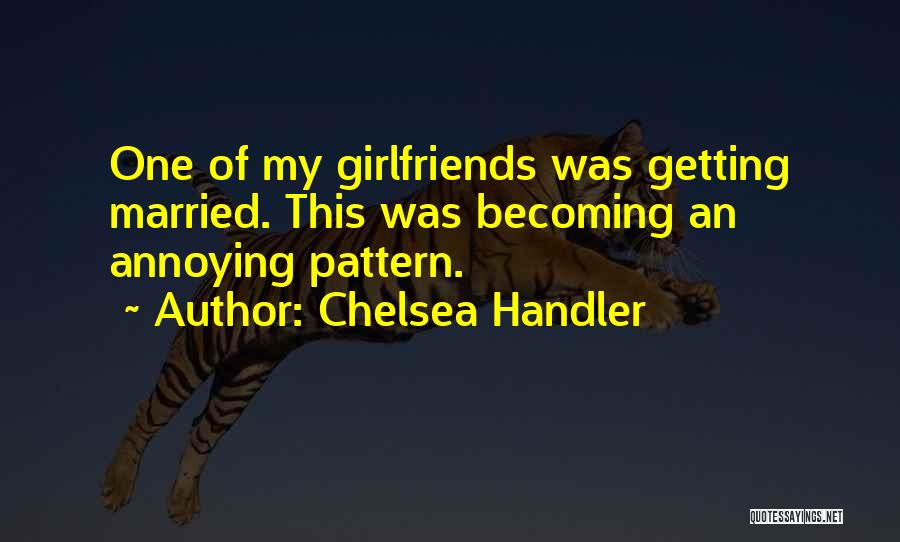 Just Got Married Funny Quotes By Chelsea Handler