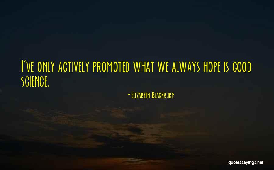 Just Got Promoted Quotes By Elizabeth Blackburn