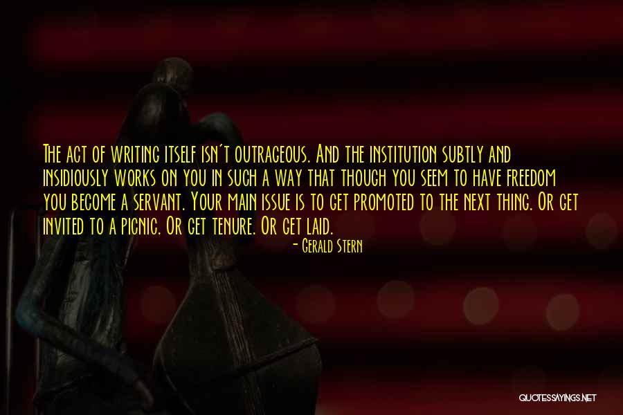Just Got Promoted Quotes By Gerald Stern Just Got Promoted Quotes By Gerald Stern