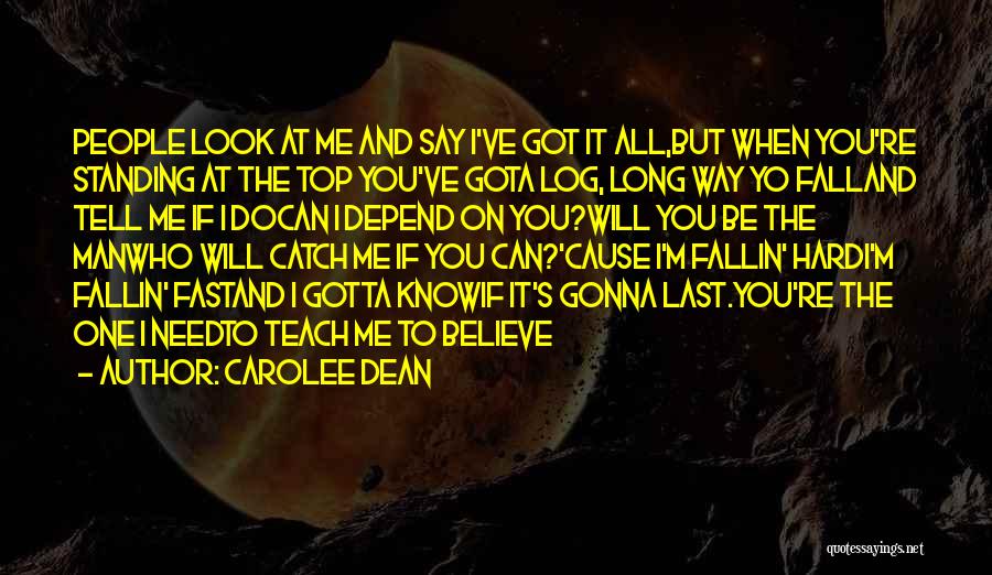 Just Gotta Believe Quotes By Carolee Dean