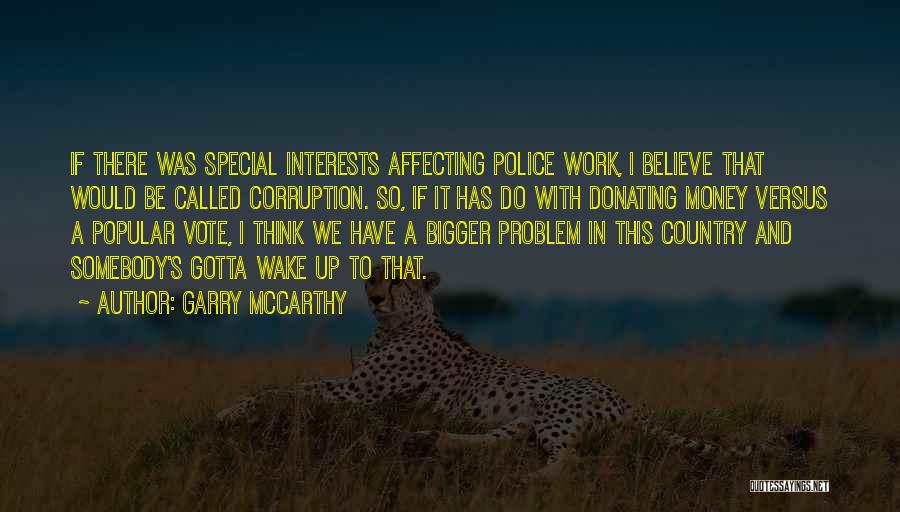 Just Gotta Believe Quotes By Garry McCarthy