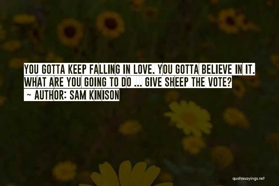 Just Gotta Believe Quotes By Sam Kinison