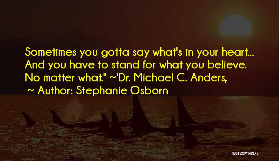 Just Gotta Believe Quotes By Stephanie Osborn