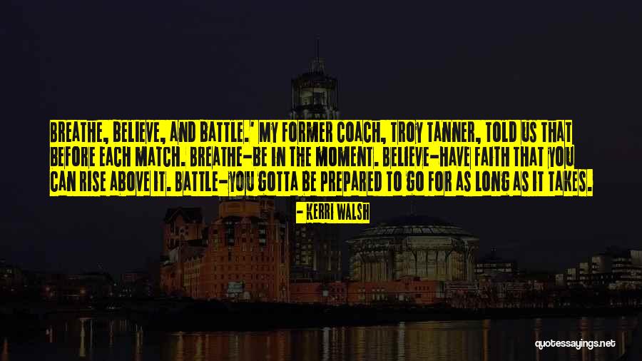 Just Gotta Have Faith Quotes By Kerri Walsh Just Gotta Have Faith Quotes By Kerri Walsh