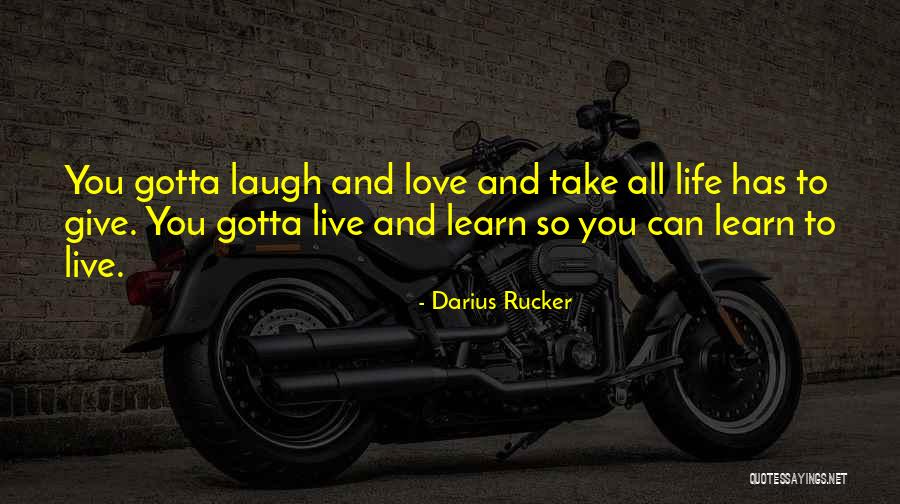 Just Gotta Laugh Quotes By Darius Rucker