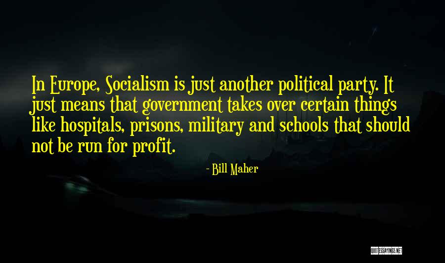 Just Government Quotes By Bill Maher