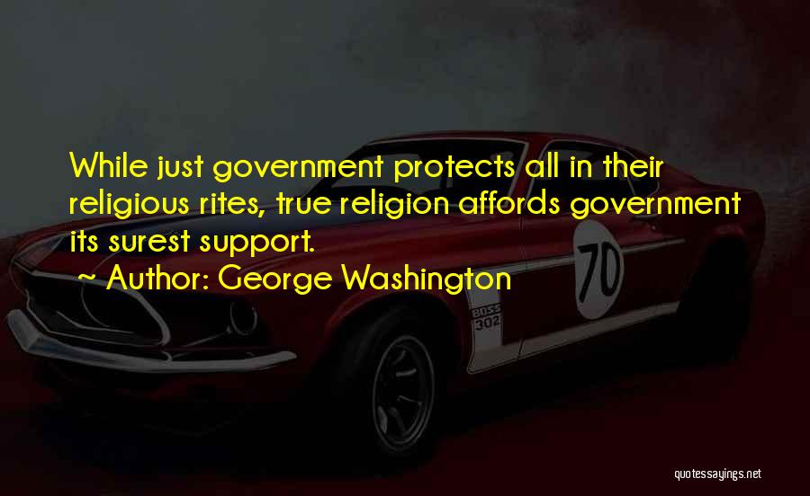 Just Government Quotes By George Washington