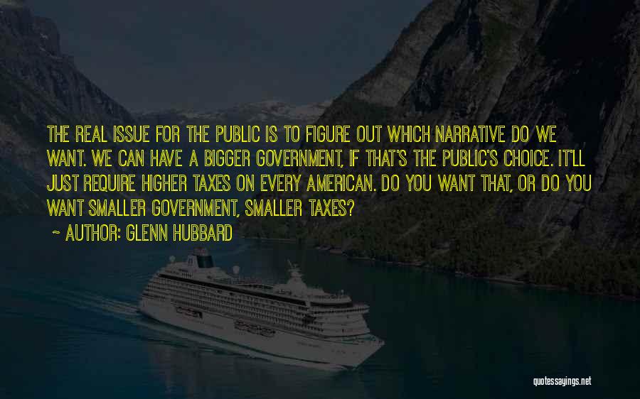 Just Government Quotes By Glenn Hubbard
