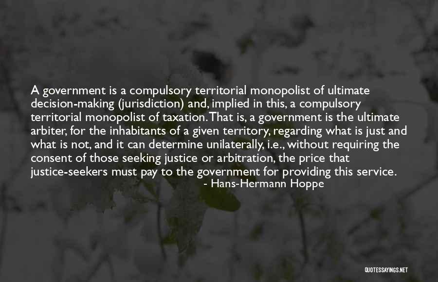 Just Government Quotes By Hans-Hermann Hoppe