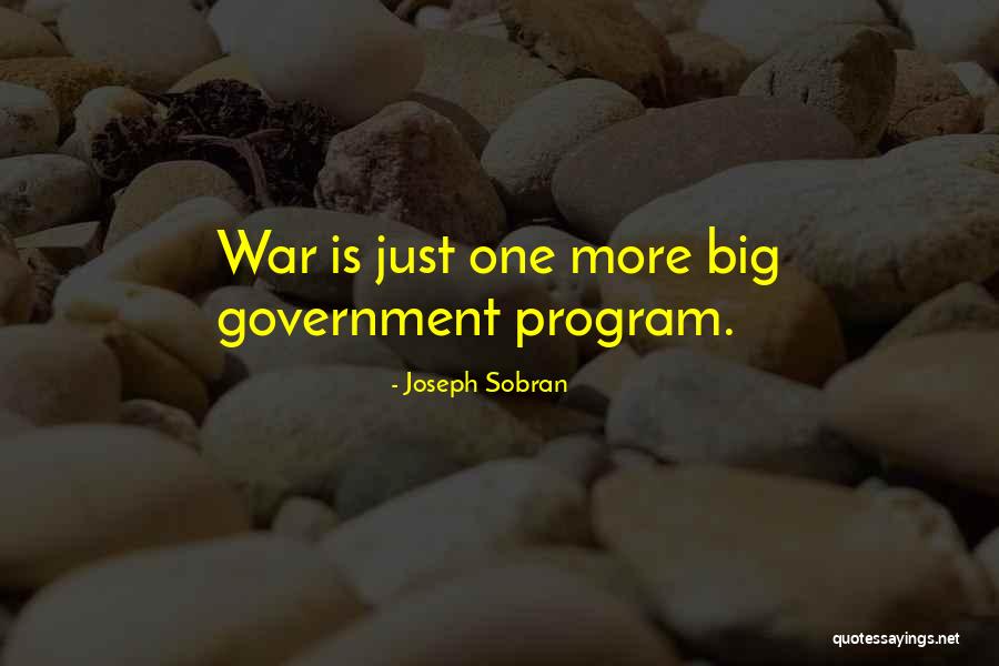 Just Government Quotes By Joseph Sobran