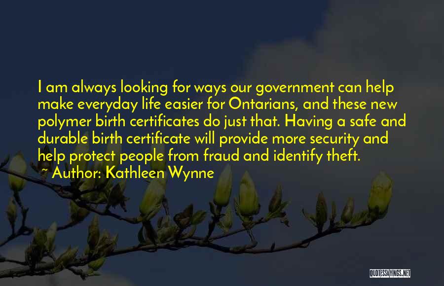 Just Government Quotes By Kathleen Wynne