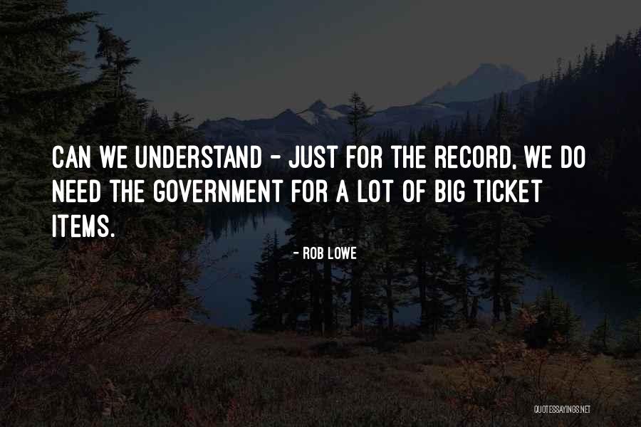 Just Government Quotes By Rob Lowe