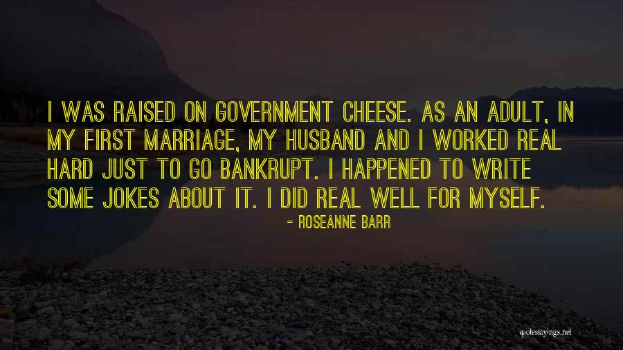 Just Government Quotes By Roseanne Barr