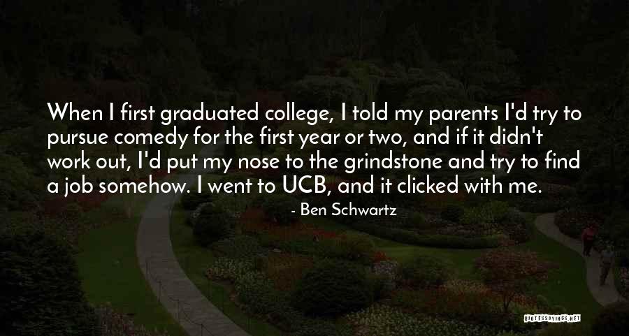 Just Graduated College Quotes By Ben Schwartz