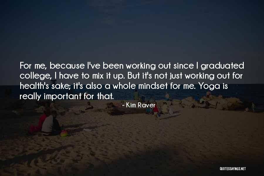 Just Graduated College Quotes By Kim Raver Just Graduated College Quotes By Kim Raver
