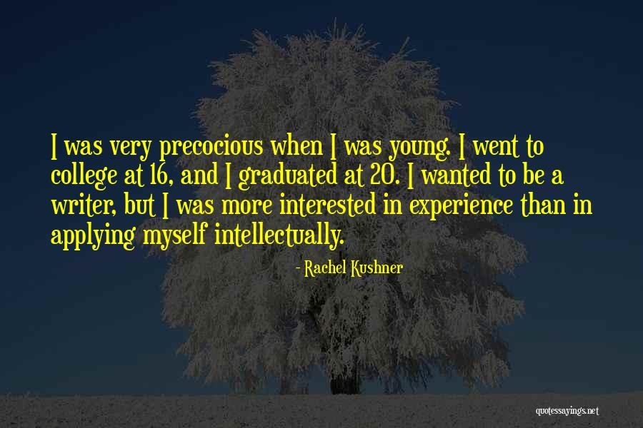 Just Graduated College Quotes By Rachel Kushner Just Graduated College Quotes By Rachel Kushner