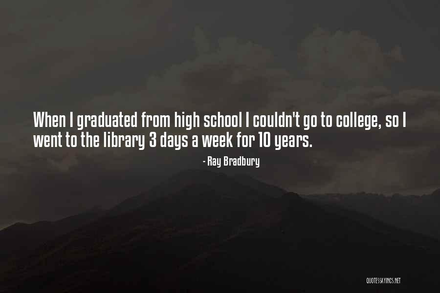 Just Graduated College Quotes By Ray Bradbury