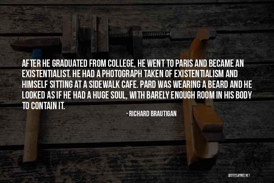 Just Graduated College Quotes By Richard Brautigan Just Graduated College Quotes By Richard Brautigan