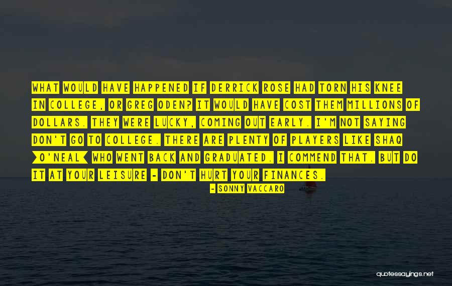 Just Graduated College Quotes By Sonny Vaccaro Just Graduated College Quotes By Sonny Vaccaro