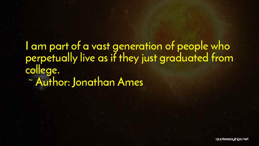 Just Graduated Quotes By Jonathan Ames