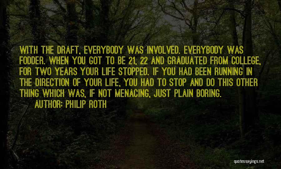 Just Graduated Quotes By Philip Roth