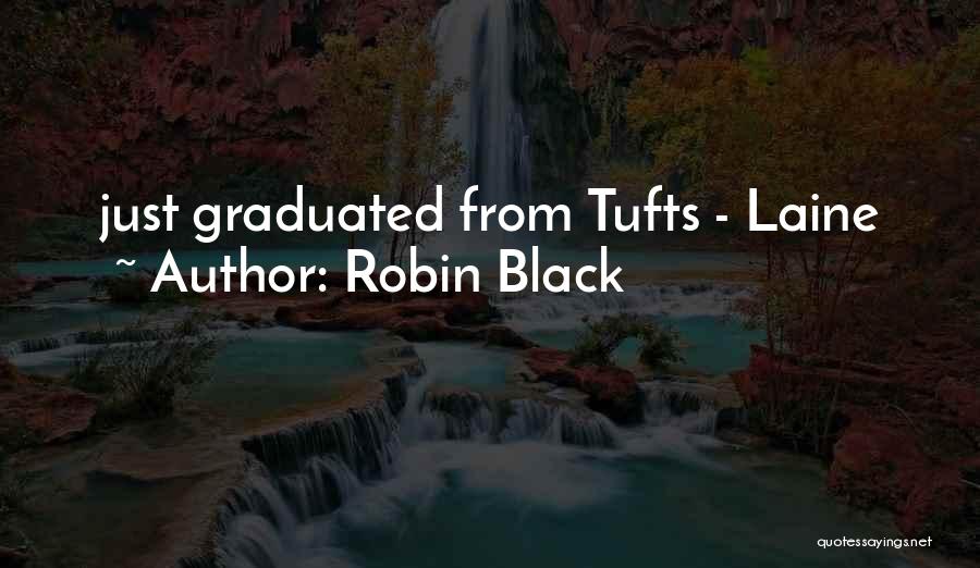 Just Graduated Quotes By Robin Black
