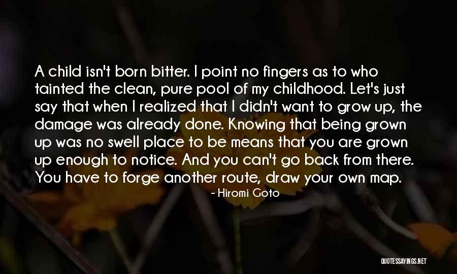Just Grow Up Already Quotes By Hiromi Goto Just Grow Up Already Quotes By Hiromi Goto