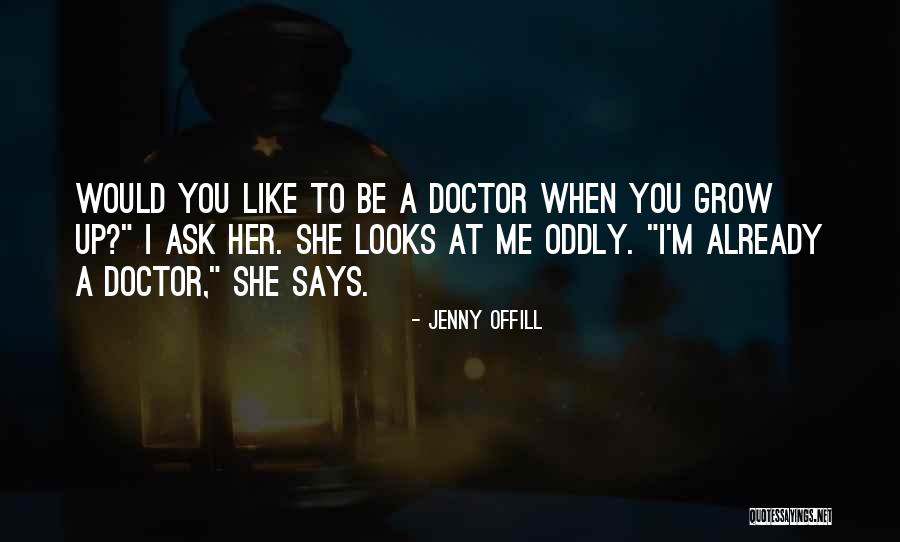 Just Grow Up Already Quotes By Jenny Offill Just Grow Up Already Quotes By Jenny Offill