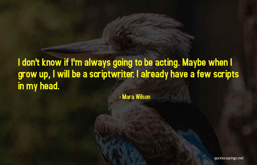 Just Grow Up Already Quotes By Mara Wilson