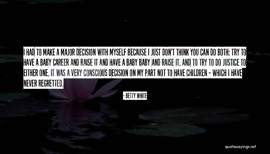 Just Had A Baby Quotes By Betty White Just Had A Baby Quotes By Betty White