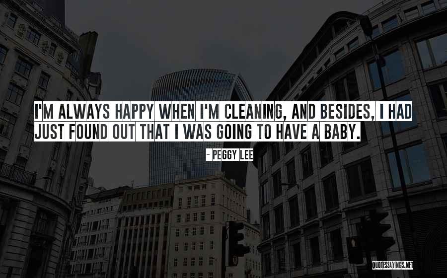 Just Had A Baby Quotes By Peggy Lee Just Had A Baby Quotes By Peggy Lee