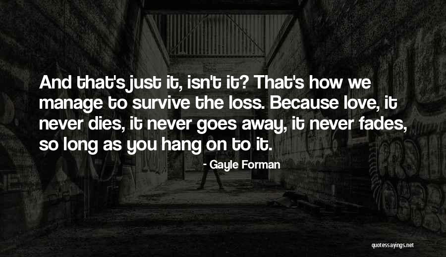 Just Hang On Quotes By Gayle Forman Just Hang On Quotes By Gayle Forman