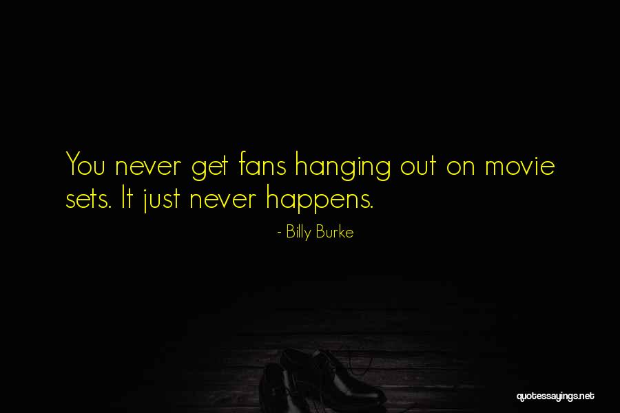 Just Hanging Quotes By Billy Burke Just Hanging Quotes By Billy Burke