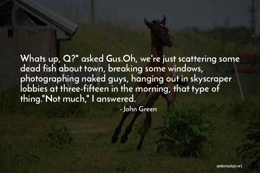 Just Hanging Quotes By John Green Just Hanging Quotes By John Green