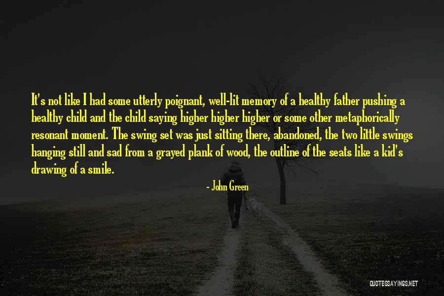 Just Hanging Quotes By John Green Just Hanging Quotes By John Green