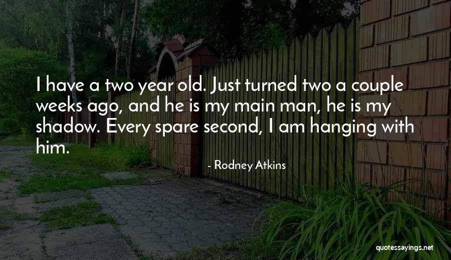 Just Hanging Quotes By Rodney Atkins Just Hanging Quotes By Rodney Atkins