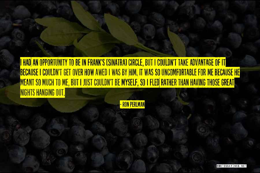 Just Hanging Quotes By Ron Perlman Just Hanging Quotes By Ron Perlman