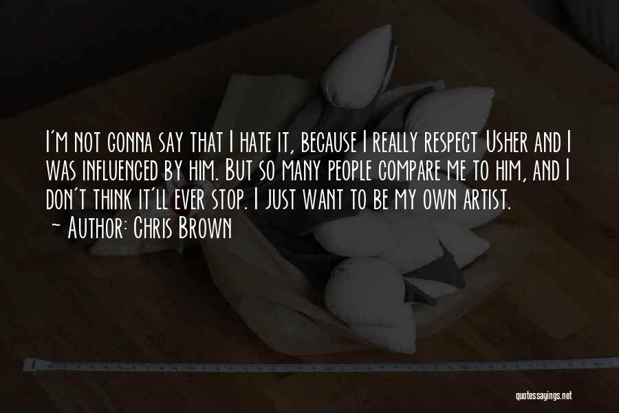 Just Hate Me Quotes By Chris Brown
